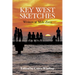 Key West Sketches: Writers at Mile Zero