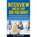 Interview & Get Any Job You Want: Employment Techniques & How to Answer Toughest Interview Questions