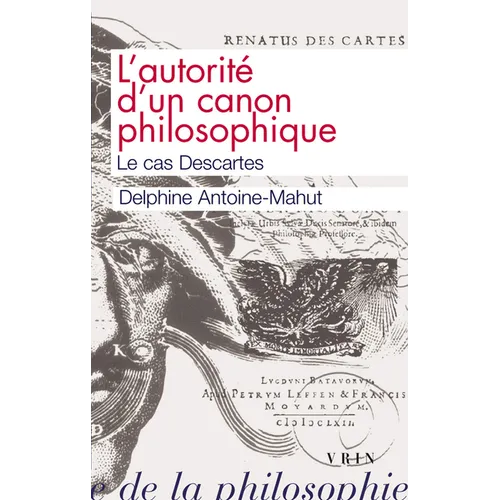 L'Autorite Canon Philosophique: Le Cas Descartes