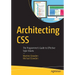 Architecting CSS: The Programmer's Guide to Effective Style Sheets