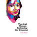 The Arab Woman: Embracing her potential