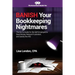 Banish Your Bookkeeping Nightmares: The Go-To Guide for the Self-Employed to Save Money, Reduce Frustration, and Satisfy the IRS