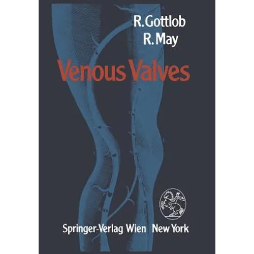 Venous Valves: Morphology, Function, Radiology, Surgery
