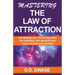 Mastering The Law of Attraction: The Missing Key To Tapping Into The Universe And Manifesting Your Dreams And Desires