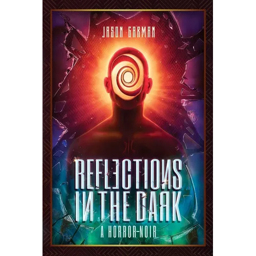 Reflections in the Dark: A Horror-Noir