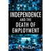 Independence and the Death of Employment