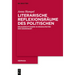 Literarische Reflexionsräume des Politischen
