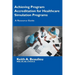 Achieving Program Accreditation for Healthcare Simulation Programs: A Resource Guide