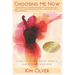 Choosing Me Now: Letting go of what doesn't work to make room for what does