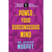 The Power of Your Subconscious Mind: Complete and Original Signature Edition