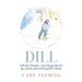Dill: Tales from Wisconsin: a not-so-long-ago story of a boy, a friend, a farm and the quest for a BB Gun