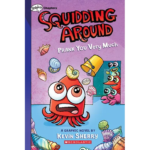 Prank You Very Much: A Graphix Chapters Book (Squidding Around #3): Volume 3
