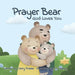 Prayer Bear: God Loves You