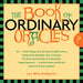 The Book of Ordinary Oracles: Use Pocket Change, Popsicle Sticks, a TV Remote, This Book, and More to Predict the Furure and Answer Your Questions