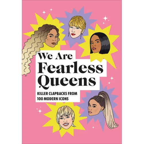 We Are Fearless Queens: Killer Clapbacks from Modern Icons