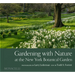 Gardening with Nature at the New York Botanical Garden