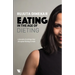 Eating In The Age Of Dieting: A Collection Of Notes And Essays From Over The Years