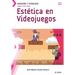 Conoce todo sobre Estética en Videojuegos