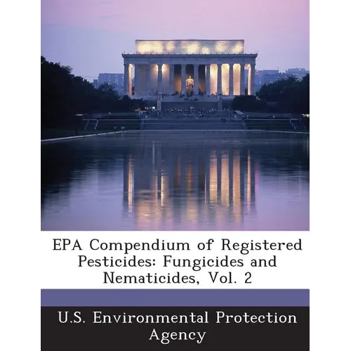 EPA Compendium of Registered Pesticides: Fungicides and Nematicides, Vol. 2