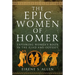 The Epic Women of Homer: Exploring Women's Roles in the Iliad and Odyssey