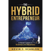 The Hybrid Entrepreneur: A Novel Career in Science and Business