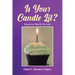 Is Your Candle Lit?: Tomorrow May Be Too Late!