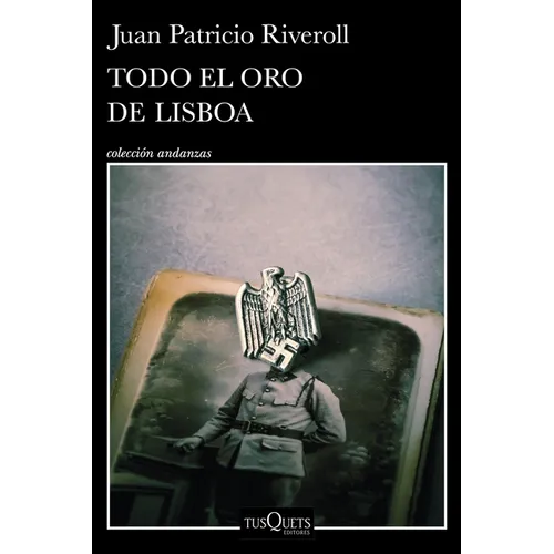 Todo El Oro de Lisboa (Novela) / All the Gold of Lisbon (a Novel)