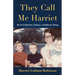 They Call Me Harriet