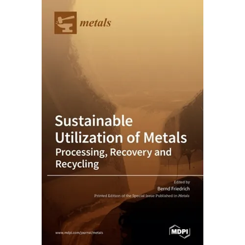 Sustainable Utilization of Metals: Processing, Recovery and Recycling