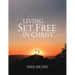 Living Set Free in Christ: Course Manual