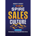 SPIRE Sales Culture: Developing a Thriving B2B Sales Force