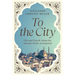 To the City: Life and Death Along the Ancient Walls of Istanbul