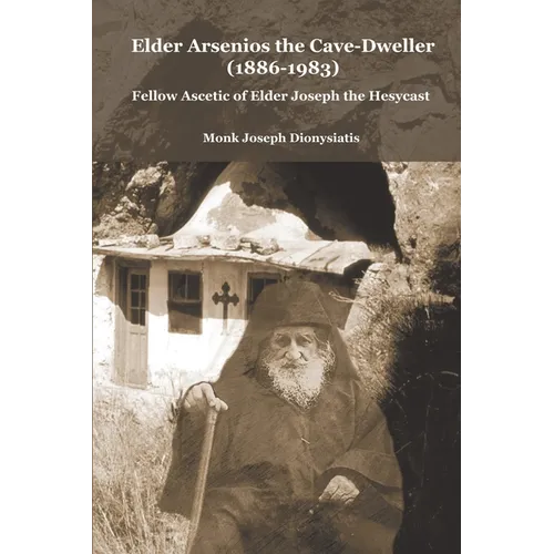 Elder Arsenios the Cave-Dweller (1886-1983)