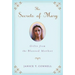 The Secrets of Mary: Gifts from the Blessed Mother