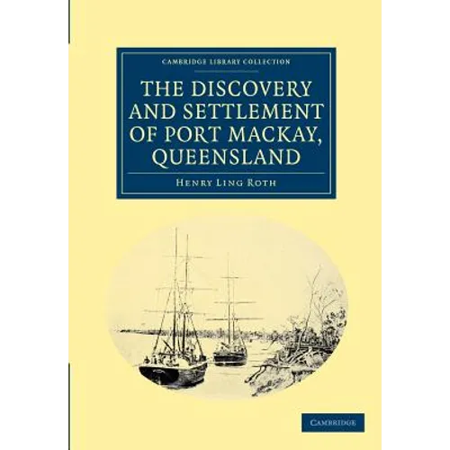 The Discovery and Settlement of Port MacKay, Queensland