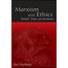 Marxism and Ethics: Freedom, Desire, and Revolution