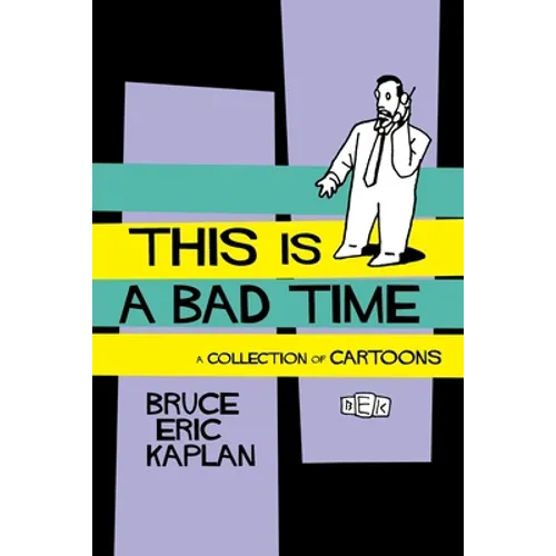 This Is a Bad Time: A Collection of Cartoons