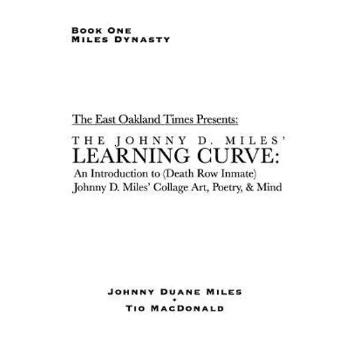Learning Curve: An Introduction to (Death Row Inmate) Johnny D. Miles' Collage Art, Poetry, & Mind
