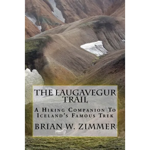 The Laugavegur Trail: A Hiking Companion to Iceland's Famous Trek