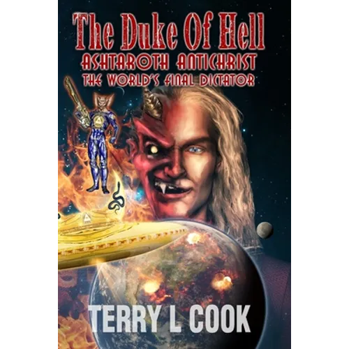 The Duke Of Hell: The World's Final Dictator!
