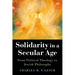 Solidarity in a Secular Age: From Political Theology to Jewish Philosophy