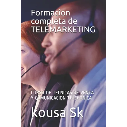 Formacion completa TELEMARKETING: Curso de Tecnicas de Venta Y Comunicacion Telefonica
