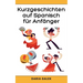 Kurzgeschichten auf Spanisch für Anfänger
