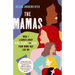 The Mamas: What I Learned About Kids, Class, and Race from Moms Not Like Me
