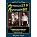 Methodists & Moonshiners: Another Prohibition Expedition Through the South ...with Cocktails