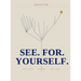 See. for. Yourself.