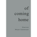 Of Coming Home