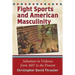 Fight Sports and American Masculinity: Salvation in Violence from 1607 to the Present