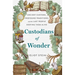 Custodians of Wonder: Ancient Customs, Profound Traditions, and the Last People Keeping Them Alive