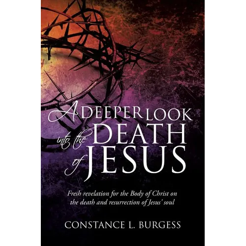 A Deeper Look Into the Death of Jesus